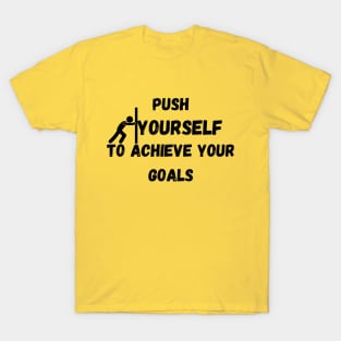 Push yourself. T-Shirt